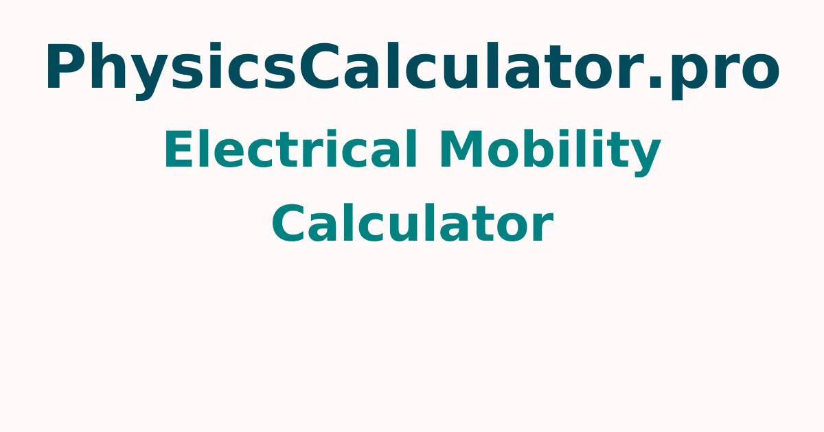 Electrical Mobility Calculator